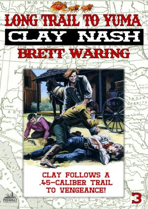 Book cover of Clay Nash 3: Long Trail to Yuma