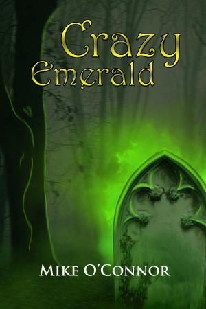 Cover of the book Crazy Emerald by Mike O'Connor