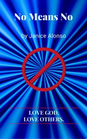 Cover of the book No Means No by Janice Alonso