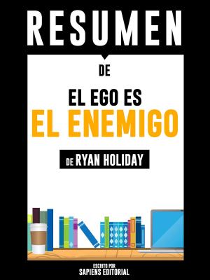 Cover of the book El Ego Es El Enemigo (Ego Is The Enemy): Resumen del libro de Ryan Holiday by Josh Garner