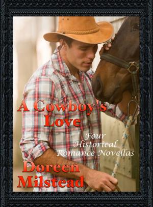 Cover of the book A Cowboy’s Love: Four Historical Romance Novellas by Vanessa Carvo