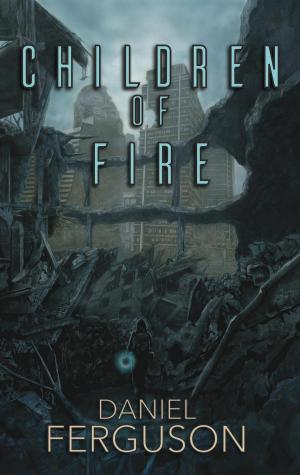Cover of the book Children of Fire by Robert Ropars