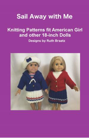 Book cover of Sail Away with Me: Knitting Patterns fit American Girl and other 18-Inch Dolls