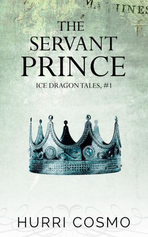 Cover of the book The Servant Prince by Mikka Blane