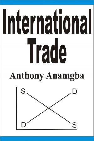 Cover of the book International Trade by Anthony Anamgba