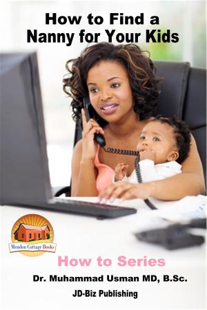 Cover of the book How to Find a Nanny for Your Kids by Colvin Tonya Nyakundi, John Davidson