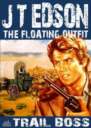 Cover of the book The Floating Outfit 10: Trail Boss by Marshall Grover