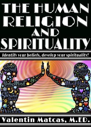 Cover of the book The Human Religion and Spirituality by Valentin Matcas