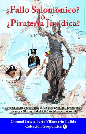 Book cover of ¿Fallo Salomónico? ó ¿Piratería Jurídica? Espuria Decisión de la Corte Penal Internacional de La Haya a favor de Nicaragua