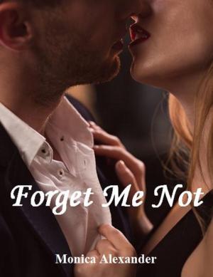 Cover of the book Forget Me Not by Monica Alexander