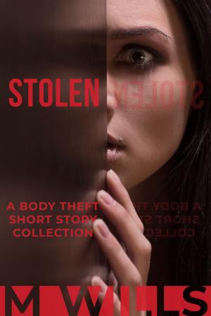 bigCover of the book Stolen: A Body Theft Short Story Collection by 