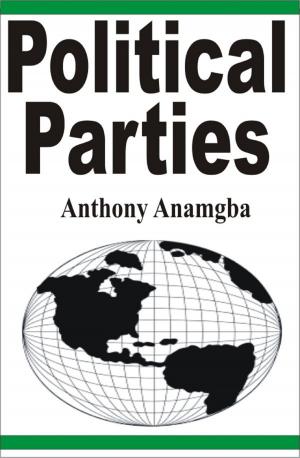 Cover of the book Political Parties by Anthony Anamgba