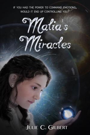 Cover of the book Malia's Miracles by Julie C. Gilbert