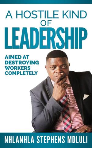 Cover of the book A Hostile Kind of Leadership by Judith Sugg, Alisa Blum