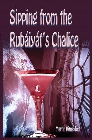 bigCover of the book Sipping From The Rubaiyat's Chalice by 