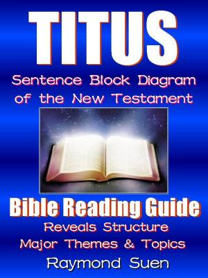 Book cover of Titus - Sentence Block Diagram Method of the New Testament Holy Bible : Bible Reading Guide - Reveals Structure, Major Themes & Topics