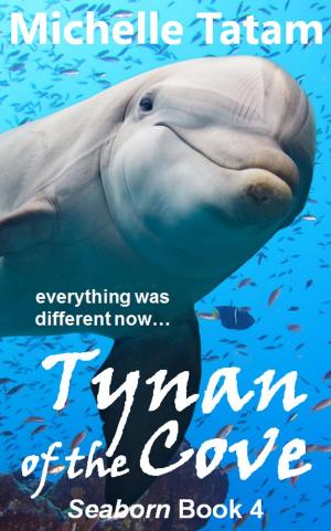 Cover of the book Tynan of the Cove by Michelle Tatam