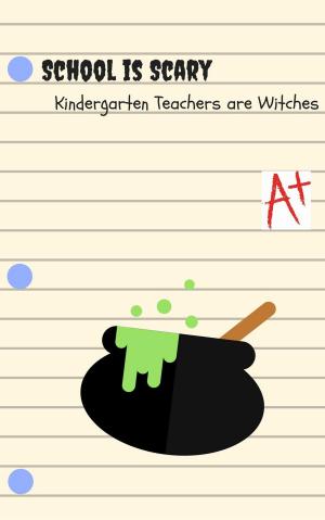 Book cover of Kindergarten Teachers Are Witches