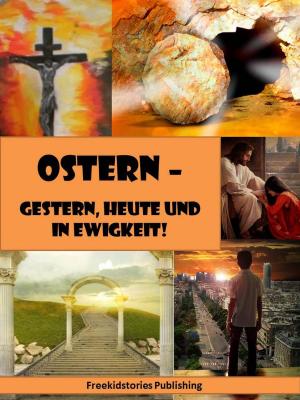 Book cover of Ostern – Gestern, heute und in Ewigkeit!