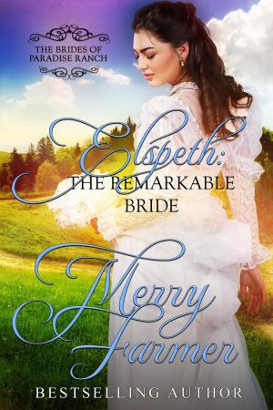 Cover of the book Elspeth: The Remarkable Bride by Merry Farmer