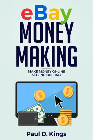 Book cover of Ebay Money Making: Make Money Online Selling on Ebay