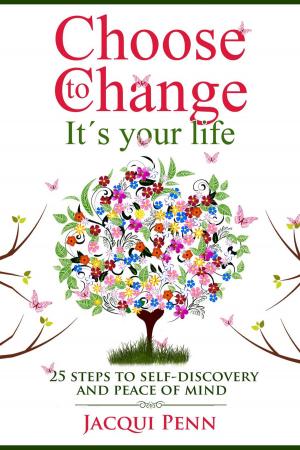 Cover of the book Choose to Change: It's your life by Edward L. Keyton