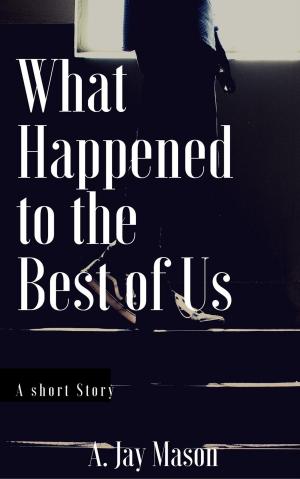 Cover of the book What Happened to the Best of Us by Rachael Tamayo