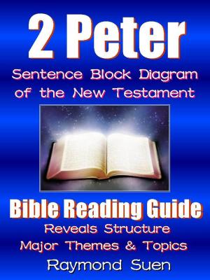 Book cover of 2 Peter - Sentence Block Diagram Method of the New Testament Holy Bible : Bible Reading Guide - Reveals Structure, Major Themes & Topics