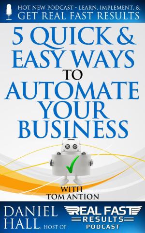 Cover of the book 5 Quick & Easy Ways to Automate Your Business by Alexandru Stefan Nicolita-Cristian