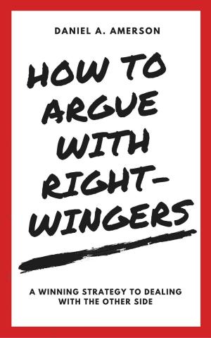 Book cover of How to Argue with Right-Wingers – A Winning Strategy to Dealing With the Other Side