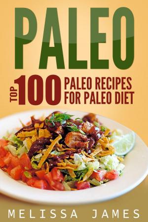 Book cover of Paleo: Top 100 Paleo Recipes For Paleo Diet