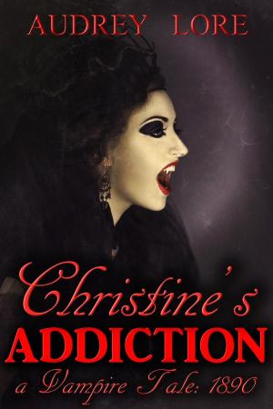 bigCover of the book Christine's Addiction; A Vampire Tale: 1890 by 