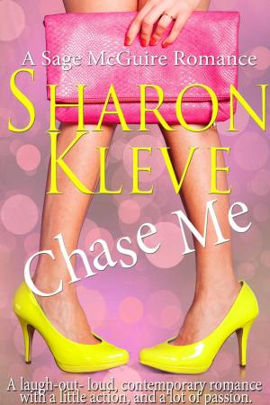 Cover of the book Chase Me by Sharon Kleve