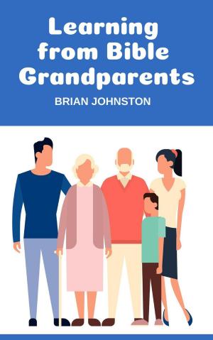 Cover of the book Learning from Bible Grandparents by Teresa Skinner, Agnes I. Numer, Skinner Gordon