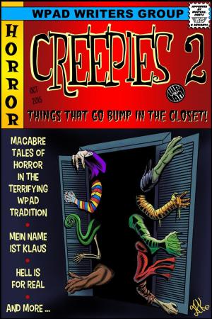 Cover of the book Creepies 2: Things That go Bump in the Closet by WPaD, Mandy White, J. Harrison Kemp, David W. Stone, Marla Todd, Nathan Tackett, Zoltana, A.K. Wallace