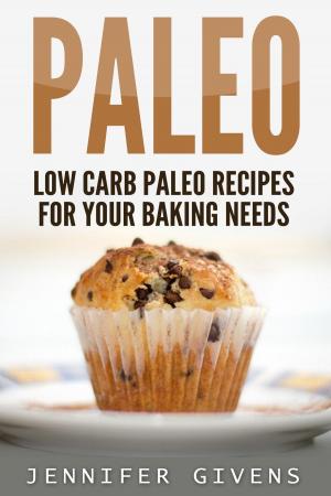 bigCover of the book Paleo: Low Carb Paleo Recipes For Your Baking Needs by 
