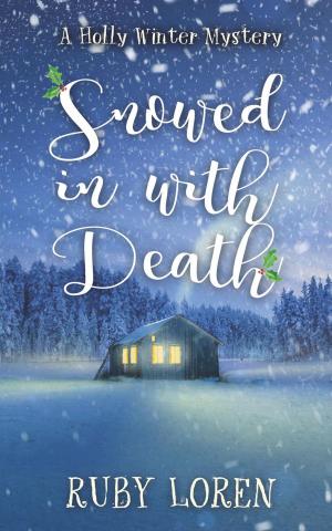 Cover of the book Snowed In With Death by Ruby Loren