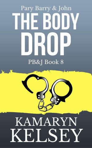 Cover of the book Pary Barry & John- The Body Drop by Kamaryn Kelsey