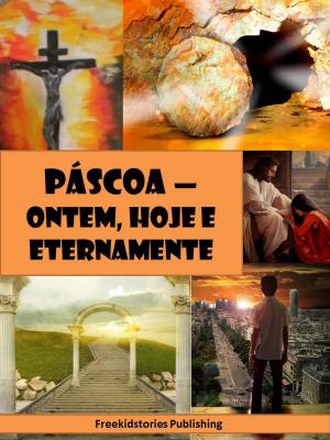 Book cover of Pascoa - Ontem, Hoje e Eternamente