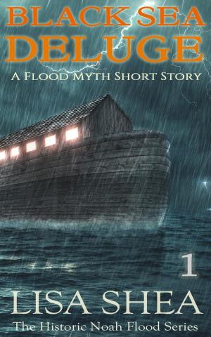Cover of the book Black Sea Deluge - A Flood Myth Short Story by Lisa Shea
