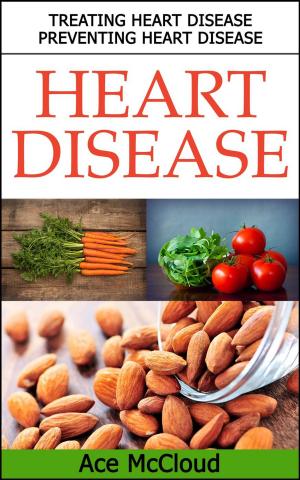 Book cover of Heart Disease: Treating Heart Disease: Preventing Heart Disease