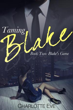 bigCover of the book Taming Blake (Book Two: Blake's Game) by 