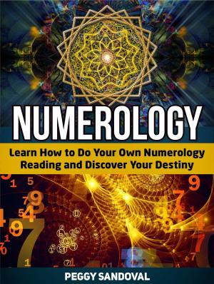 Cover of Numerology: Learn How to Do Your Own Numerology Reading and Discover Your Destiny