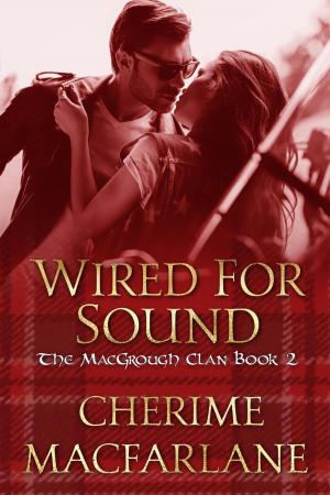 Cover of the book Wired For Sound by Cherime MacFarlane