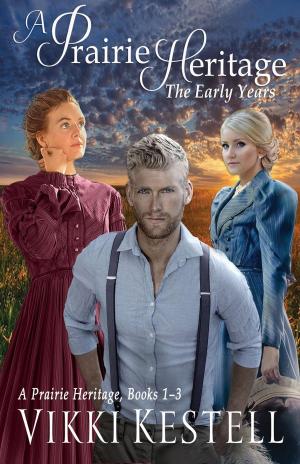 Cover of the book A Prairie Heritage: The Early Years by Jessie Bennett