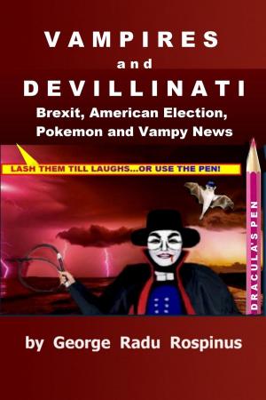 Book cover of Vampires and Devillinati - Brexit, American Election, Pokémon and Vampy News