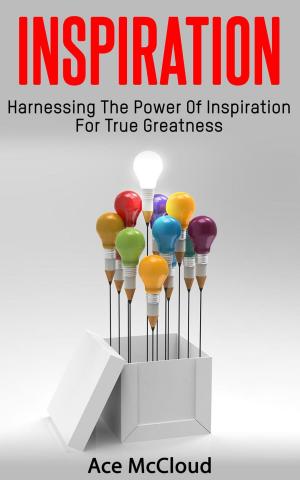 Book cover of Inspiration: Harnessing The Power Of Inspiration For True Greatness