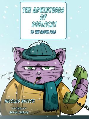 Cover of the book The Adventures of DebloCat: To the North Pole by Mary Jo Nickum