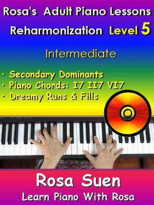 Book cover of Rosa's Adult Piano Lessons - Reharmonization Level 5 - Intermediate