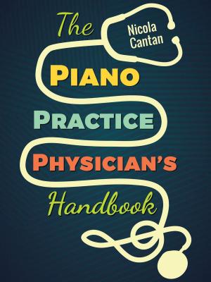 bigCover of the book The Piano Practice Physician's Handbook by 